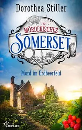 Stiller |  Mörderisches Somerset - Mord im Erdbeerfeld | eBook | Sack Fachmedien