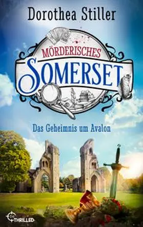 Stiller |  Mörderisches Somerset - Das Geheimnis um Avalon | eBook | Sack Fachmedien