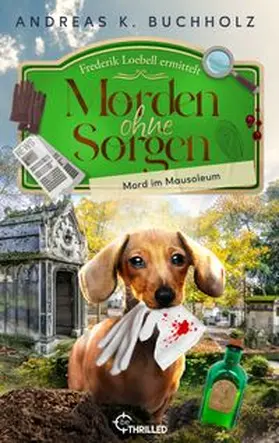 Buchholz |  Morden ohne Sorgen - Mord im Mausoleum | eBook | Sack Fachmedien
