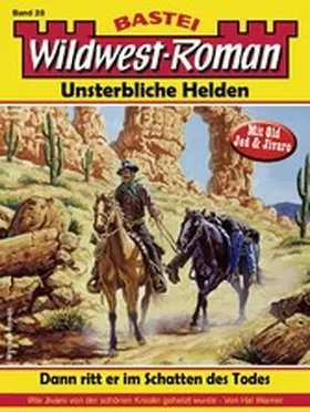 Warner |  Wildwest-Roman - Unsterbliche Helden 28 | eBook | Sack Fachmedien