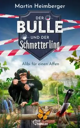 Heimberger |  Der Bulle und der Schmetterling - Alibi für einen Affen | eBook | Sack Fachmedien