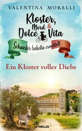 Morelli |  Kloster, Mord und Dolce Vita - Ein Kloster voller Diebe | eBook | Sack Fachmedien