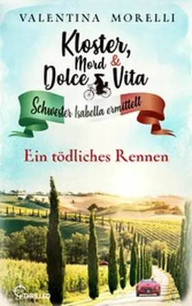 Morelli |  Kloster, Mord und Dolce Vita - Ein tödliches Rennen | eBook | Sack Fachmedien