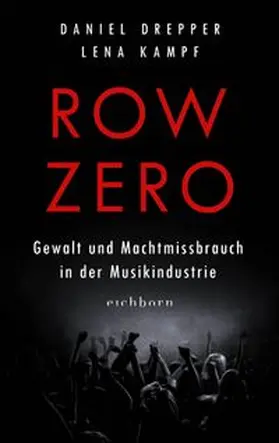Kampf / Drepper |  Row Zero: Gewalt und Machtmissbrauch in der Musikindustrie | eBook | Sack Fachmedien