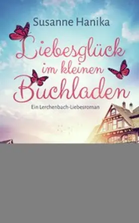 Hanika |  Liebesglück im kleinen Buchladen | eBook | Sack Fachmedien
