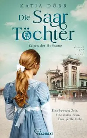 Dörr |  Die Saar-Töchter - Zeiten der Hoffnung | eBook | Sack Fachmedien