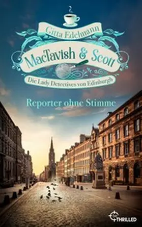 Edelmann |  MacTavish & Scott - Reporter ohne Stimme | eBook | Sack Fachmedien