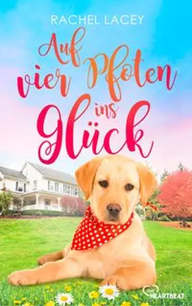 Lacey |  Auf vier Pfoten ins Glück | eBook | Sack Fachmedien