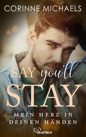 Michaels |  Say you'll stay - Mein Herz in deinen Händen | eBook | Sack Fachmedien