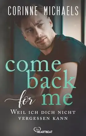 Michaels |  Come back for me - Weil ich dich nicht vergessen kann | eBook | Sack Fachmedien
