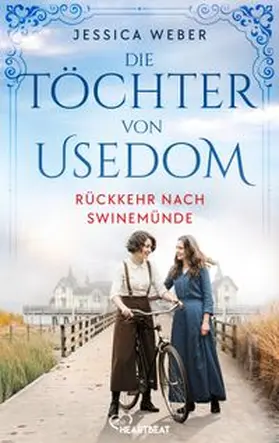 Weber |  Die Töchter von Usedom - Rückkehr nach Swinemünde | eBook | Sack Fachmedien