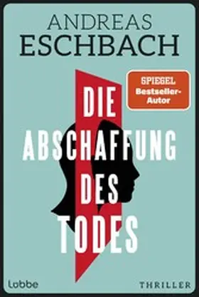 Eschbach |  Die Abschaffung des Todes | eBook | Sack Fachmedien
