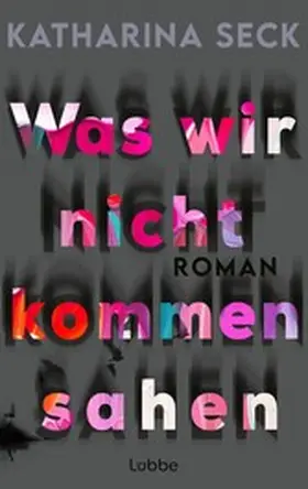 Seck |  Was wir nicht kommen sahen | eBook | Sack Fachmedien