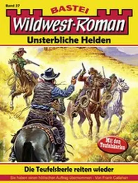 Callahan |  Wildwest-Roman - Unsterbliche Helden 37 | eBook | Sack Fachmedien