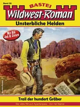 Warner |  Wildwest-Roman - Unsterbliche Helden 38 | eBook | Sack Fachmedien