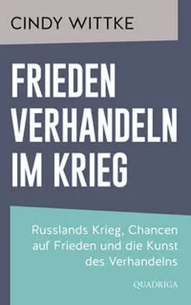 Wittke |  Frieden verhandeln im Krieg | eBook | Sack Fachmedien