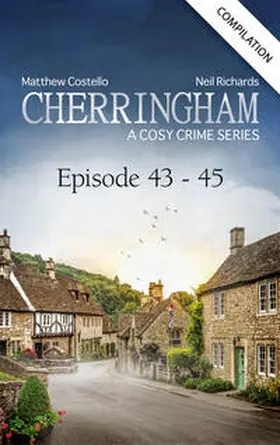 Costello / Richards |  Cherringham - Episode 43-45 | eBook | Sack Fachmedien