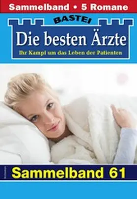 Kastell / Winter / Frank |  Die besten Ärzte - Sammelband 61 | eBook | Sack Fachmedien