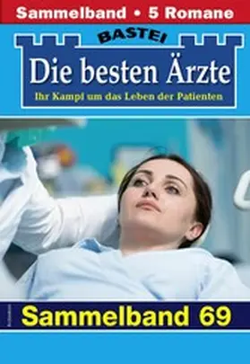 Kastell / Sandow / Frank |  Die besten Ärzte - Sammelband 69 | eBook | Sack Fachmedien