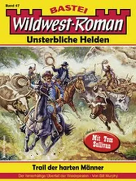 Murphy |  Wildwest-Roman - Unsterbliche Helden 47 | eBook | Sack Fachmedien