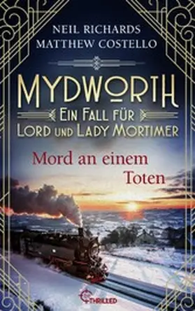 Costello / Richards |  Mydworth - Mord an einem Toten | eBook | Sack Fachmedien