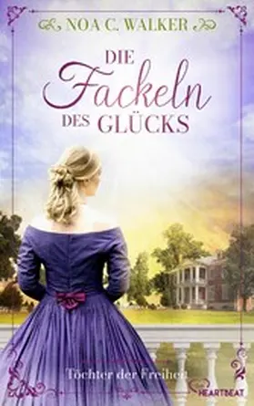 Walker |  Die Fackeln des Glücks - Töchter der Freiheit | eBook | Sack Fachmedien