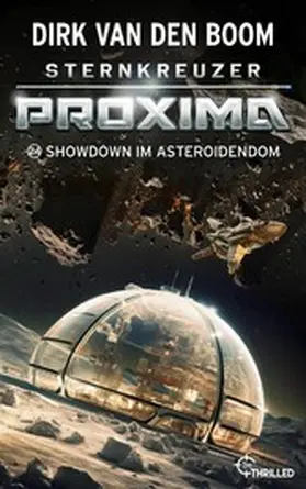 Boom |  Sternkreuzer Proxima - Showdown im Asteroidendom | eBook | Sack Fachmedien