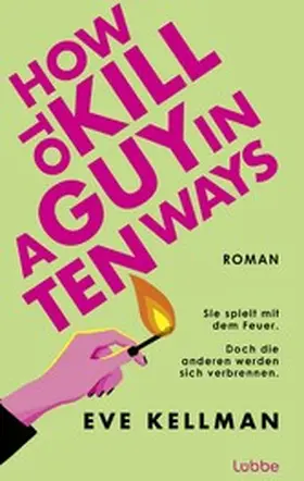 Kellman |  How To Kill a Guy in Ten Ways | eBook | Sack Fachmedien