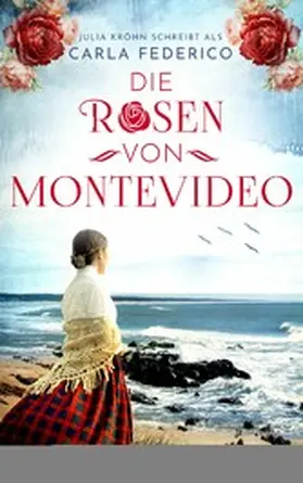 Federico / Kröhn |  Die Rosen von Montevideo | eBook | Sack Fachmedien