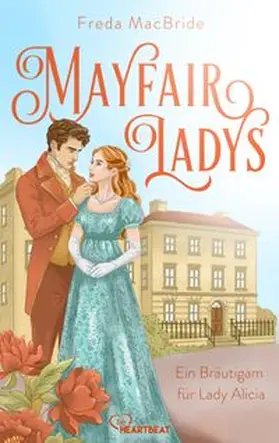 MacBride |  Mayfair Ladys - Ein Bräutigam für Lady Alicia | eBook | Sack Fachmedien