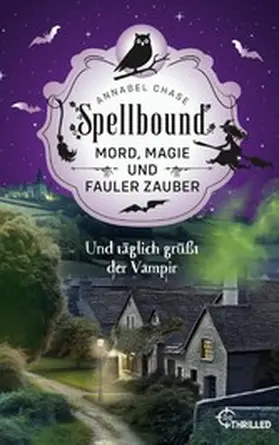 Chase |  Spellbound - Und täglich grüßt der Vampir | eBook | Sack Fachmedien