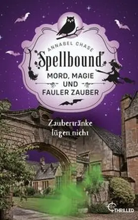 Chase |  Spellbound - Zaubertränke lügen nicht | eBook | Sack Fachmedien