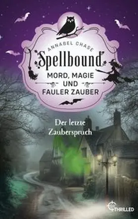 Chase | Spellbound - Der letzte Zauberspruch | E-Book | www.sack.de