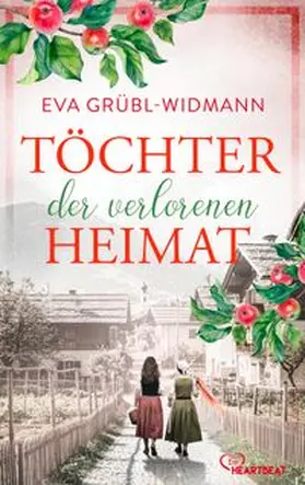 Grübl-Widmann |  Töchter der verlorenen Heimat | eBook | Sack Fachmedien