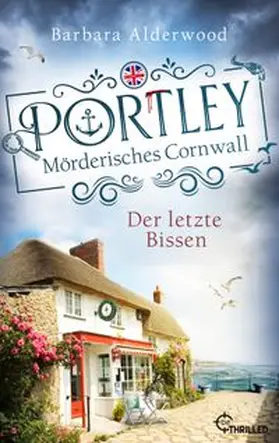 Alderwood |  Portley - Der letzte Bissen | Cosy Crime mit Cornish Pasties, Meer und Mord | eBook | Sack Fachmedien