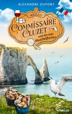 Dupont |  Commissaire Cluzet und der tote Muschelfischer | eBook | Sack Fachmedien