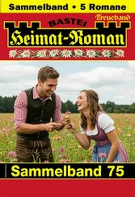 Thanner / Eschbach / Kufsteiner |  Heimat-Roman Treueband 75 | eBook | Sack Fachmedien