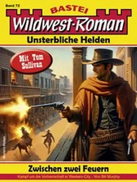 Murphy |  Wildwest-Roman - Unsterbliche Helden 72 | eBook | Sack Fachmedien