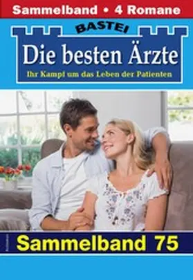 Kastell / Winter / Frank |  Die besten Ärzte - Sammelband 75 | eBook | Sack Fachmedien