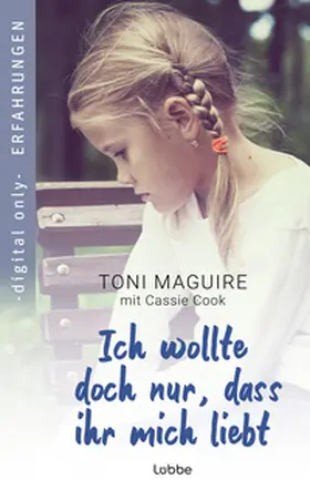 Maguire |  Ich wollte doch nur, dass ihr mich liebt | eBook | Sack Fachmedien
