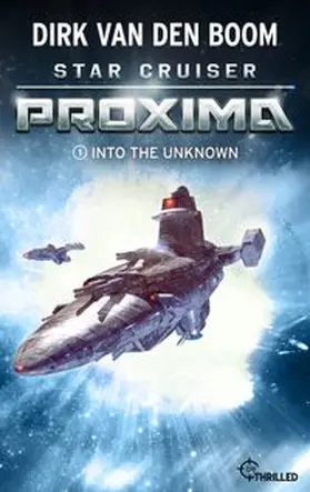 Boom |  Star Cruiser Proxima - Into the Unknown | eBook | Sack Fachmedien