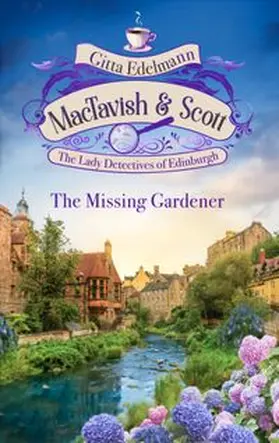 Edelmann |  MacTavish & Scott - The Missing Gardener | eBook | Sack Fachmedien