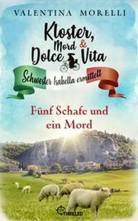 Morelli |  Kloster, Mord und Dolce Vita - Fünf Schafe und ein Mord | eBook | Sack Fachmedien