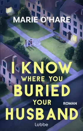 O'Hare |  I Know Where You Buried Your Husband | eBook | Sack Fachmedien