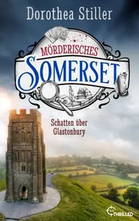 Stiller |  Mörderisches Somerset - Schatten über Glastonbury | eBook | Sack Fachmedien