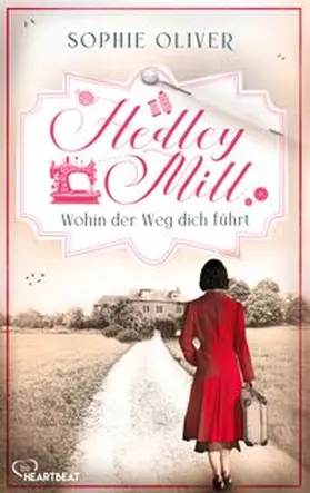 Oliver |  Hedley Mill - Wohin der Weg dich führt | eBook | Sack Fachmedien