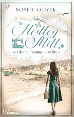 Oliver |  Hedley Mill - Wo deine Träume leuchten | eBook | Sack Fachmedien