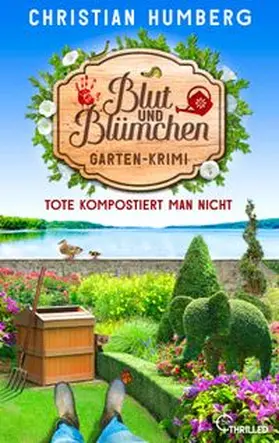 Humberg |  Blut und Blümchen - Tote kompostiert man nicht | eBook | Sack Fachmedien