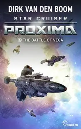 Boom |  Star Cruiser Proxima - The Battle of Vega | eBook | Sack Fachmedien