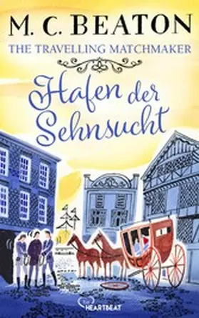Beaton / Chesney |  The Travelling Matchmaker - Hafen der Sehnsucht | eBook | Sack Fachmedien